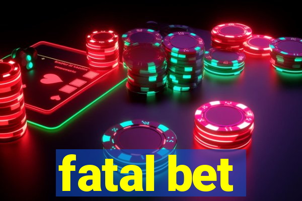 fatal bet
